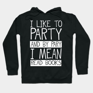 'I Like To Read Books' Funny Student Bookworm Gift Hoodie